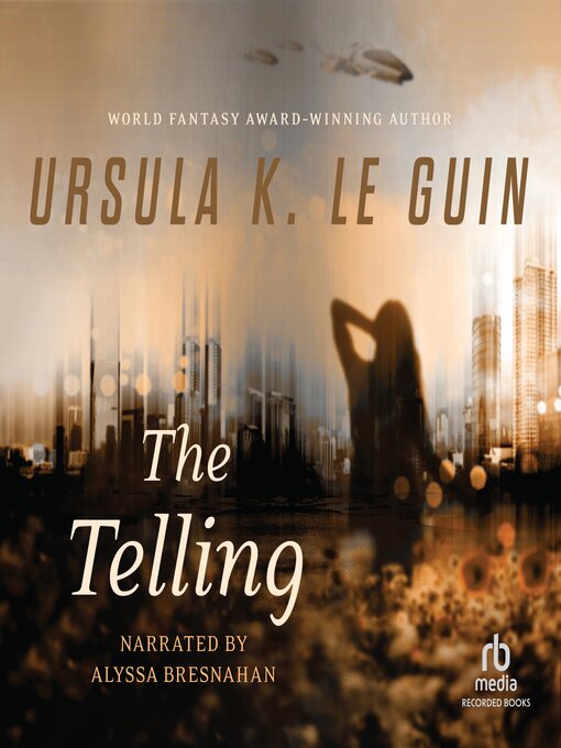 Title details for The Telling by Ursula K. Le Guin - Available